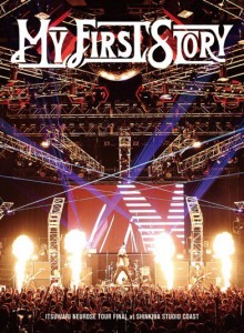 MY FIRST STORY - ITSUWARI NEUROSE TOUR FINAL at SHINKIBA STUDIO COAST