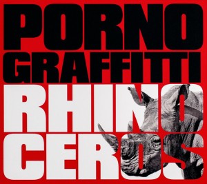 PORNO GRAFFITTI - RHINOCEROS (édition limitée)