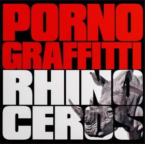 PORNO GRAFFITTI - RHINOCEROS (édition normale)
