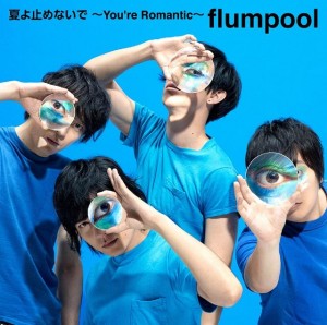 flumpool - Natsu yo Tomenaide ~You're Romantic~ (limited edition)