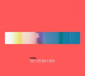 cero - POLY LIFE MULTI SOUL