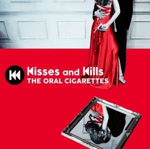 THE ORAL CIGARETTES - Kisses and Kills
