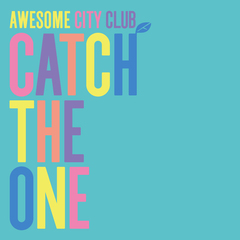 Awesome City CLub - Catch The One